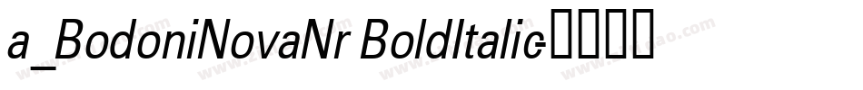 a_BodoniNovaNr BoldItalic字体转换